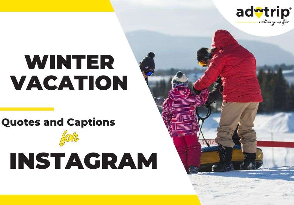 Best Winter Vacation Quotes And Captions For Instagram